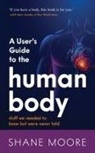 Shane Moore - A User's Guide to the Human Body