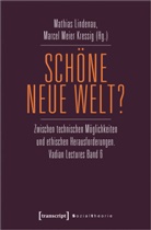Marcel Meier Kressig, Mathia Lindenau, Mathias Lindenau, Meier Kressig, Meier Kressig, Marcel Meier Kressig - Sch&ouml;ne neue Welt?