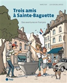 Lea von Ballmoos, Marc Ruf, Lea von Ballmoos - Trois amis &agrave; Sainte-Baguette