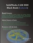 Gaurav Verma, Verma Gaurav, Matt Weber, Weber Matt - SolidWorks CAM 2020 Black Book (Colored)