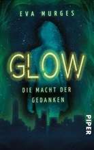 Eva Murges - Glow - Die Macht der Gedanken