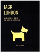 Jack London - Michael, der Bruder Jerrys (Eine Hundegeschichte von Jack London)