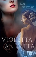 Jan Otrysko - Violetta & Annetta