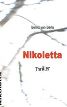 Bernd von Berla, Bernd von Berla - Nikoletta