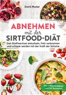 Doris Muliar - Abnehmen mit der Sirtfood-Di&auml;t