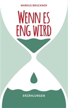 Markus Bruckner - Wenn es eng wird