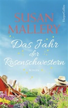 Susan Mallery - Das Jahr der Rosenschwestern