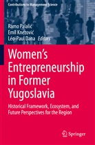 L&eacute;o-Paul Dana, Emil Knezovi&iquest;, Emi Knezovic, Emil Knezovic, Ramo Palali&iquest;, Ramo Palalic - Women's Entrepreneurship in Former Yugoslavia