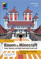 Daniel Braun - Let&acute;s Play: Bauen in Minecraft. Unter Wasser, auf dem Land und in der Luft