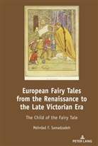Mehrdad Samadzadeh, Mehrdad F Samadzadeh, Mehrdad F. Samadzadeh - European Fairy Tales from the Renaissance to the Late Victorian Era