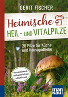 Gerit Fischer - Heimische Heil- und Vitalpilze