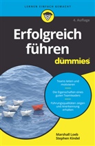 Stephen Kindel, Marshal Loeb, Marshall Loeb - Erfolgreich f&uuml;hren f&uuml;r Dummies