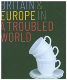 Vernon Bogdanor, Vernon (Brasenose College Bogdanor, Bogdanor Vernon - Britain and Europe in a Troubled World