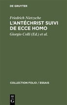 Friedrich Nietzsche, Giorgio Colli, Montinari, Mazzino Montinari - L'Ant&eacute;christ suivi de Ecce Homo