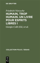 Friedrich Nietzsche, Giorgio Colli, Montinari, Mazzino Montinari - Humain, trop humain. Un livre pour esprits libres I