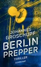 Johannes Groschupf, Thoma W&ouml;rtche, Thomas W&ouml;rtche - Berlin Prepper