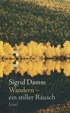 Sigrid Damm - Wandern - ein stiller Rausch