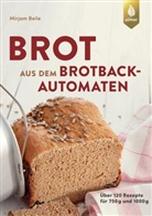 Mirjam Beile - Brot aus dem Brotbackautomaten