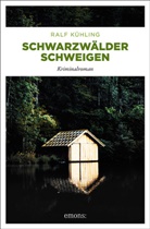 Ralf K&uuml;hling - Schwarzw&auml;lder Schweigen