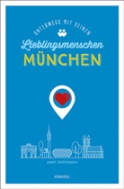 Anne Dreesbach - M&uuml;nchen. Unterwegs mit deinen Lieblingsmenschen