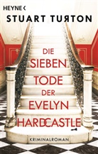 Stuart Turton - Die sieben Tode der Evelyn Hardcastle