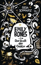 Gesa Schwartz - Emily Bones - Die Stadt der Geister