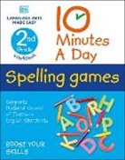 DK, DK&gt; - 10 Minutes a Day Spelling Games, 2nd Grade