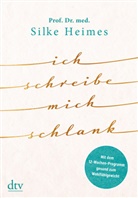 Silke Heimes, Silke (Prof. Dr. med.) Heimes - Ich schreibe mich schlank