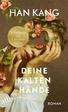 Han Kang - Deine kalten H&auml;nde
