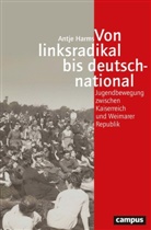 Antje Harms, Sylvi Paletschek, Sylvia Paletschek, Hedwig Richter u a - Von linksradikal bis deutschnational