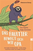 Ev Dign&ouml;s, Eva Dign&ouml;s, Katja Schnitzler - Das Faultier bewegt sich wie Opa