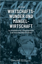 Kai Kr&uuml;ger - Wirtschaftswunder und Mangelwirtschaft