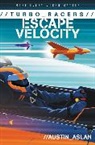 Austin Aslan - TURBO Racers: Escape Velocity