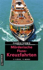 Claudia Schmid - M&ouml;rderische Fluss-Kreuzfahrten