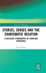 Jamie Barnes - Stories, Senses and the Charismatic Relation
