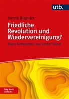 Henrik Bispinck, Henrik (Dr.) Bispinck - Friedliche Revolution und Wiedervereinigung? Frag doch einfach!