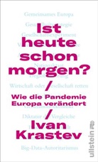 Ivan Krastev - Ist heute schon morgen?
