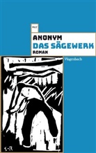 Anonym - Das S&auml;gewerk