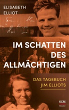 Elisabeth Elliot, Elliot  Elisabeth - Im Schatten des Allm&auml;chtigen