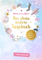 ViktoriaSarina, ViktoriaSarina - Spring in eine Pf&uuml;tze! Das etwas andere Tagebuch