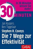 Ja Kuipers, Jan Kuipers, Ben Tiggelaar - 30 Minuten Stephen R. Coveys Die 7 Wege zur Effektivit&auml;t