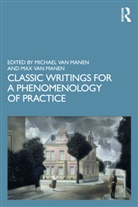 Max Van Manen, Michael van Manen, Michael (University of Alberta Van Manen, Max Van Manen, Michael van Manen, Michael (University of Alberta Van Manen - Classic Writings for a Phenomenology of Practice