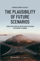 Ricarda Schmidt-Scheele - The Plausibility of Future Scenarios