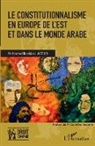 Mohamed Ibrahim Hassan - Le constitutionnalisme en Europe de l'Est et dans le monde arabe