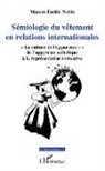 Manon-Emilie Noble - S&eacute;miologie du v&ecirc;tement en relations internationales