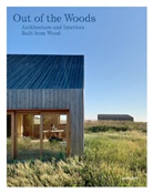 gestalten, gestalten, Robert Klanten, Stuhler, Stuhler, Eliora Stuhler - OUT OF THE WOODS - ARCHITECTURE AND INTE