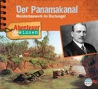 Robert Steudtner, Edda Fischer, Matthias Haase - Abenteuer & Wissen: Der Panamakanal, Audio-CD (H&ouml;rbuch)