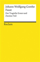 Johann Wolfgang von Goethe - Faust - Der Trag&ouml;die Erster und Zweiter Teil. Gesamtausgabe Faust 1 und 2 - Trag&ouml;die um den Teufelspakt des Doktor Faustus mit Mephisto - Reclam