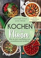 Julian H&ouml;lzer, Christop Schulz, Christoph Schulz - Kochen f&uuml;rs Klima