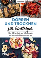 Elisabeth Engler - D&ouml;rren und Trocknen f&uuml;r Einsteiger